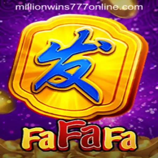 Discovering the Thrills of FaFaFa and Winning with MillionWins777