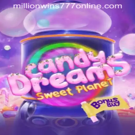 CandyDreamsSweetPlanet: Unveiling the Delicious Adventure with MillionWins777