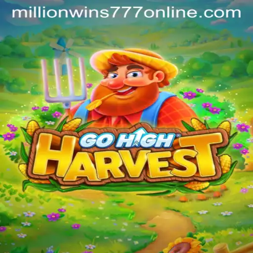 Discover the Thrills of GoHighHarvest: A Comprehensive Guide with MillionWins777