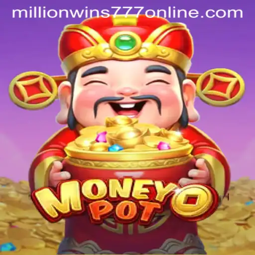 The Exciting World of MoneyPot: Unlocking MillionWins777