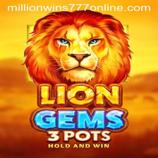 Unveiling LionGems3pots: A Guide to Winning Big with MillionWins777