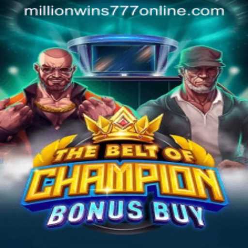 TheBeltOfChampionBonusBuy: A New Era in Gaming with MillionWins777